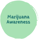 A green button with the text "Marijuana Awareness"