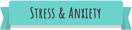 A teal banner with the text "Stress & Anxiety"